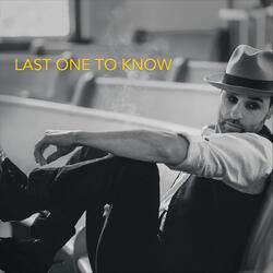 Last One to Know