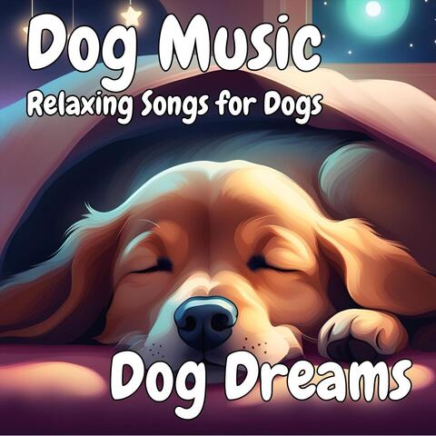 Dog Music: Relaxing Songs for Dogs