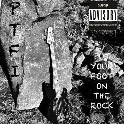 Put Your Foot on the Rock