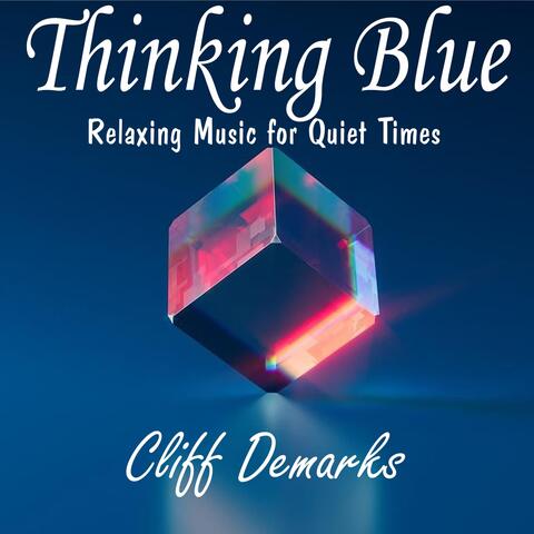 Thinking Blue: Relaxing Music for Quiet Times