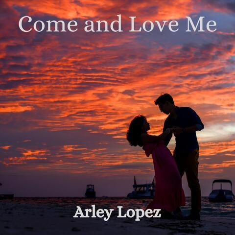 Come and Love Me