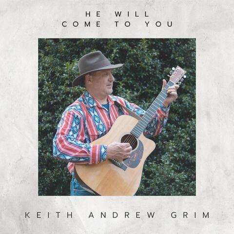 He Will Come to You