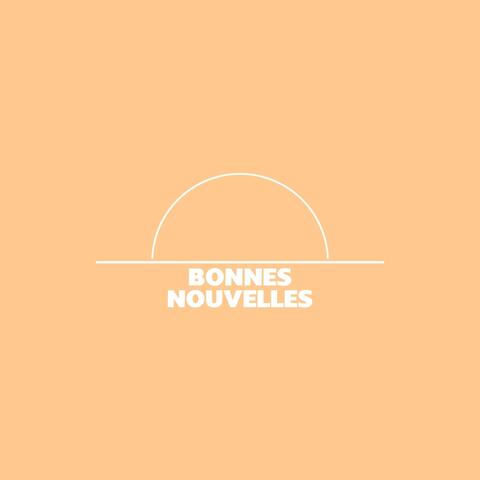 Bonnes Nouvelles