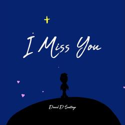 I Miss You