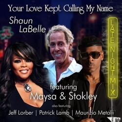 Your Love Kept Calling My Name (Late Night Mix) [feat. Maysa, Stokley, Jeff Lorber, Patrick Lamb & Maurizio Metalli]