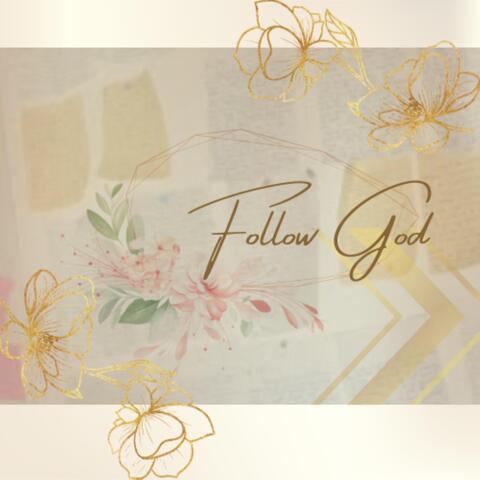 Follow God