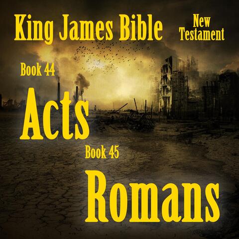King James Bible, Book 44-45: Acts, Romans
