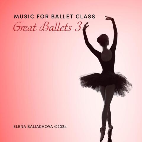 Music for Ballet Class Great Ballets 3