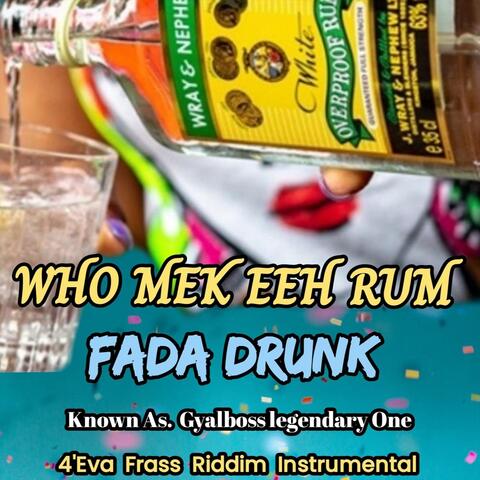 WHO MEK EEH RUM