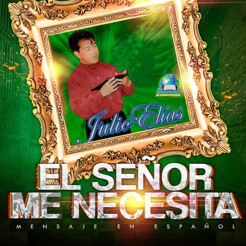 El Señor Me Necesita