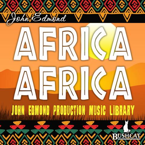Africa Africa John Edmond Production Music Library Bushcat