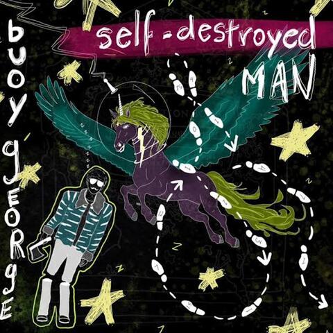 Self-Destroyed Man