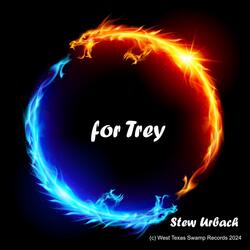 For Trey