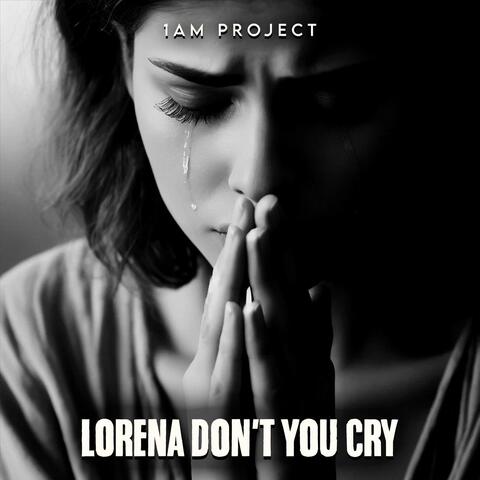 Lorena Don't You Cry