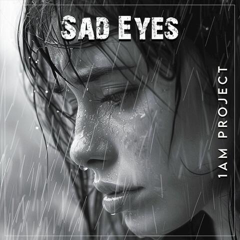 Sad Eyes