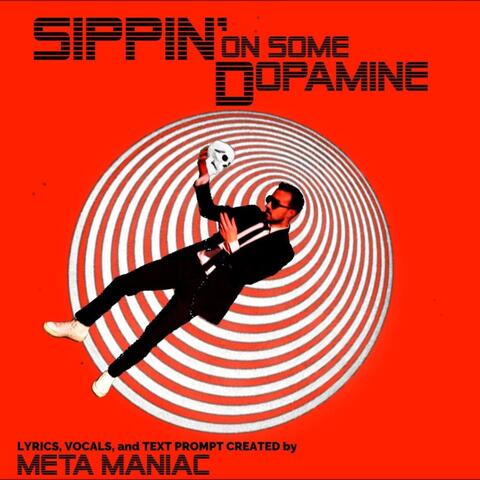 Sippin' on Some Dopamine