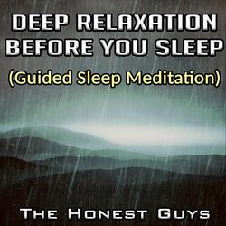 Deep Relaxation Before You Sleep. (Guided Sleep Meditation)