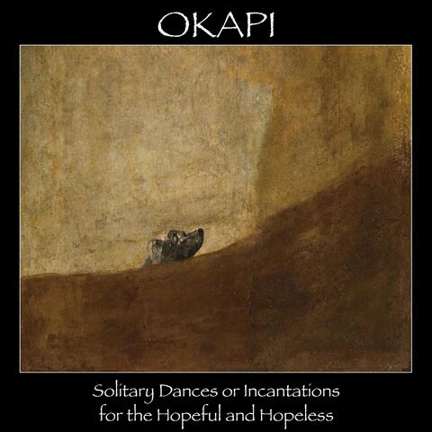 Solitary Dances or Incantations for the Hopeful and Hopeless