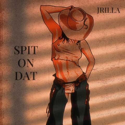 Spit on Dat