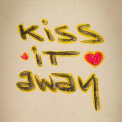 Kiss It Away