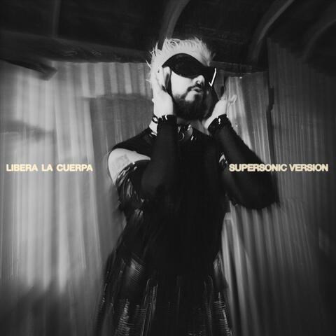 LIBERA LA CUERPA (Supersonic Version)