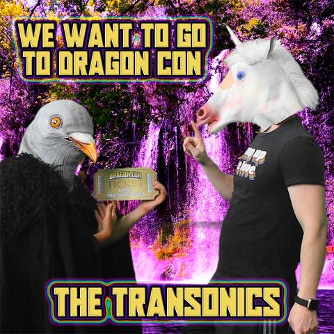 We Want to Go to Dragon Con