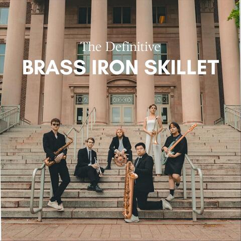 The Definitive Brass Iron Skillet