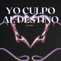 Yo Culpo Al Destino