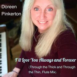 I’ll Love You Always and Forever (Through the Thick and Through the Thin) [Flute Mix]