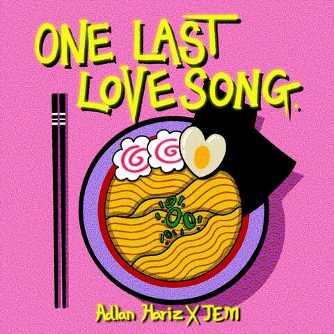 One Last Love Song (feat. Adlan Hariz)