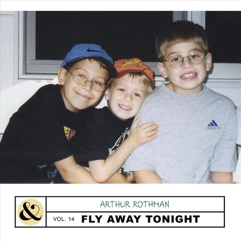 Vol. 14: Fly Away Tonight