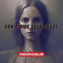 Don't Hide Your Crazy