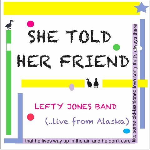 She Told Her Friend (Live)