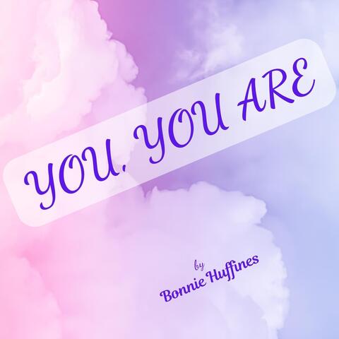 You, You Are