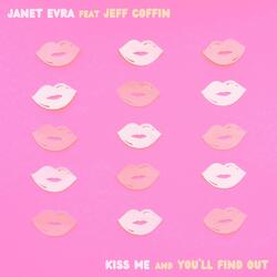 Kiss Me and You'll Find Out (feat. Jeff Coffin)