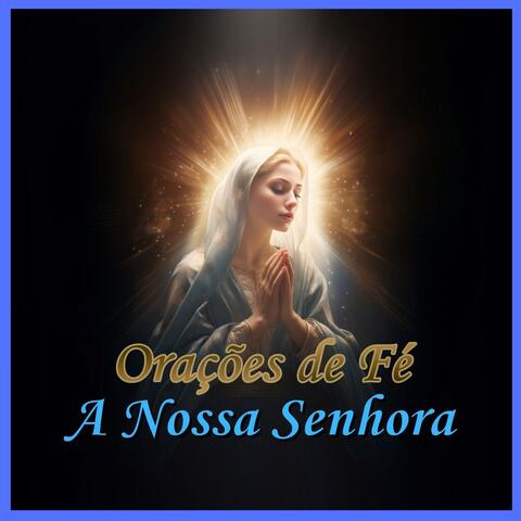 Orações de Fé a Nossa Senhora