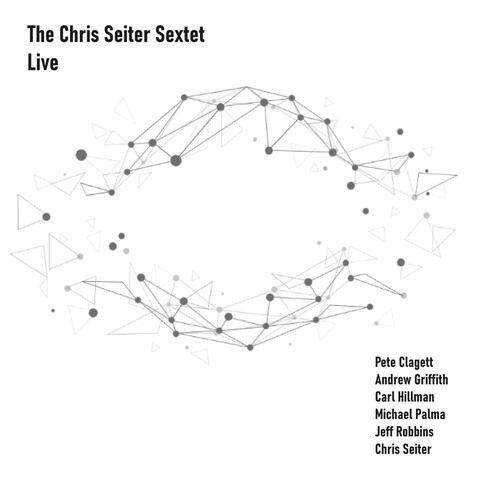 The Chris Seiter Sextet (Live)