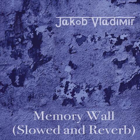 Memory Wall - Slowed and Reverb