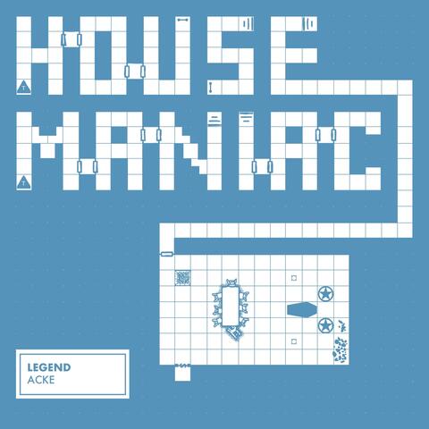 House Maniac