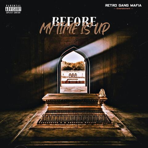 Before My Time Is Up