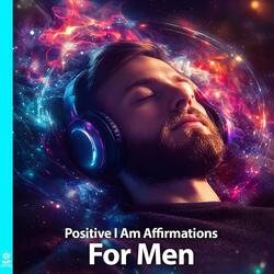 Positive I Am Affirmations for Men (feat. Jess Shepherd)