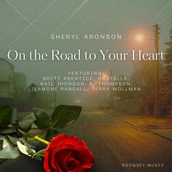 On the Road to Your Heart (feat. Gail Jhonson, Britt Prentice, Castella, B. Thompson, Terry Wollman & Jermone Randall)