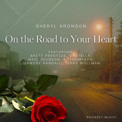 On the Road to Your Heart (feat. Gail Jhonson, Britt Prentice, Castella, B. Thompson, Terry Wollman & Jermone Randall)