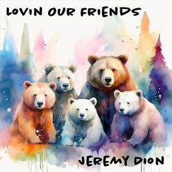 Lovin' Our Friends