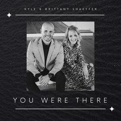 You Were There