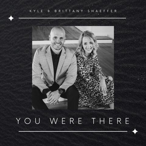 You Were There