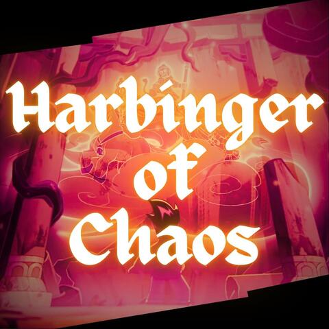 Harbinger of Chaos
