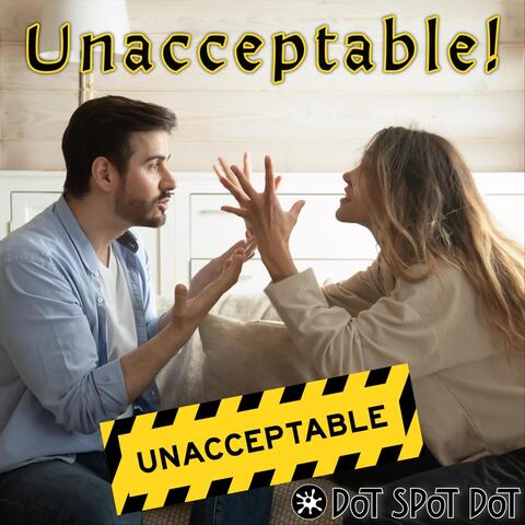 Unacceptable