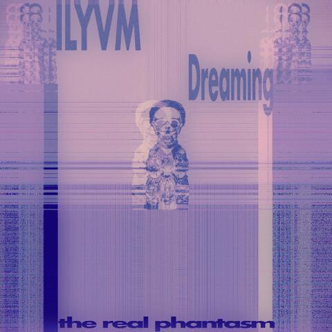 Ilyvm / Dreaming