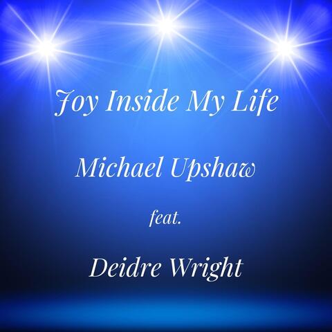 Joy Inside My Life (feat. Deidre Wright)